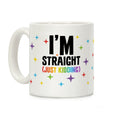 I'm Straight (Just Kidding) Coffee Mug