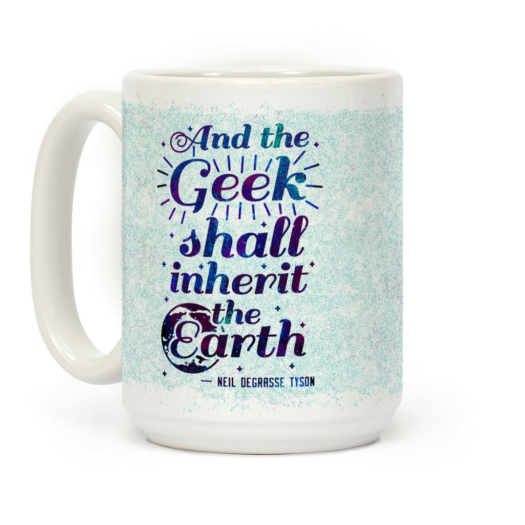 And the Geek Shall Inherit the Earth Coffee Mug