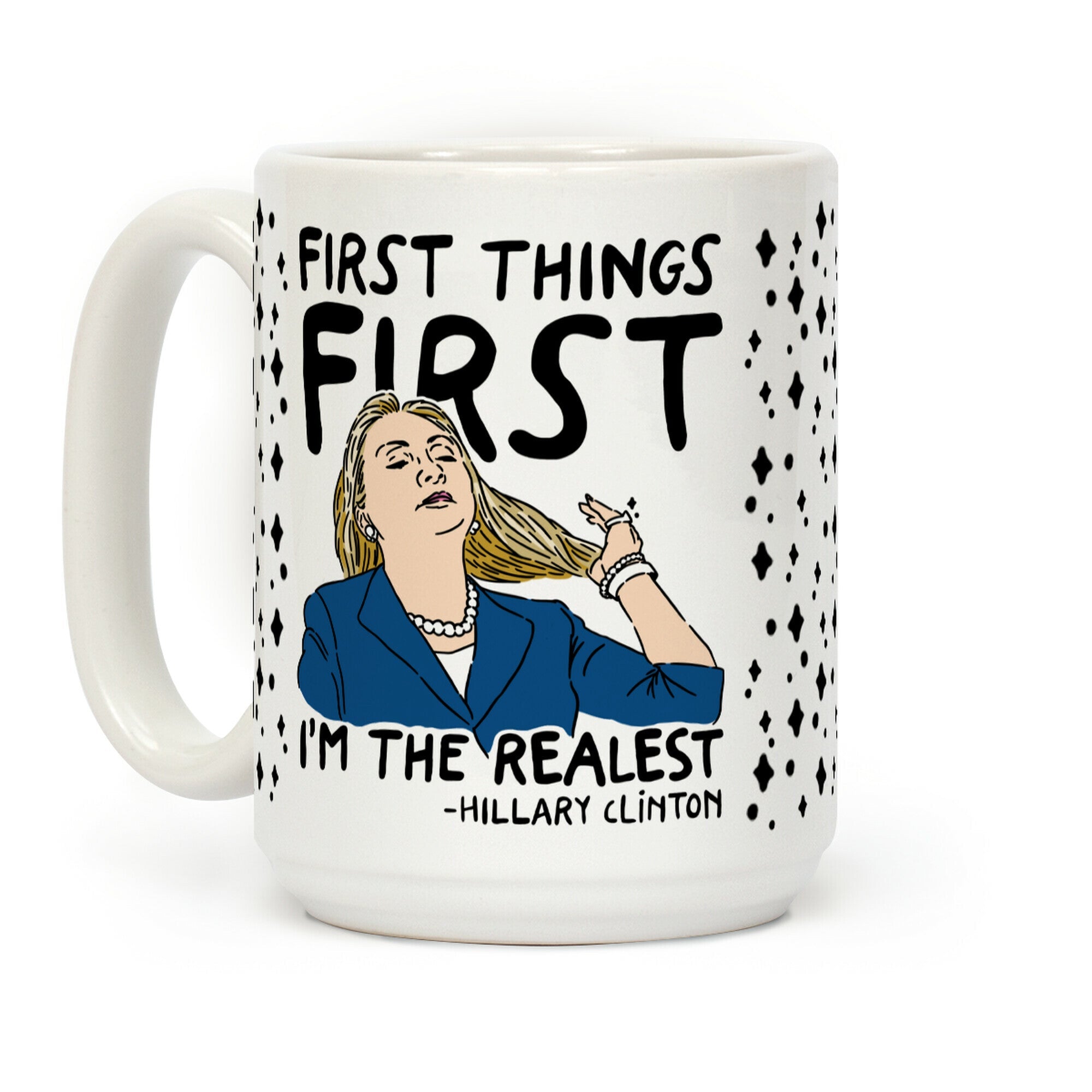First Things First I'm The Realest Coffee Mug