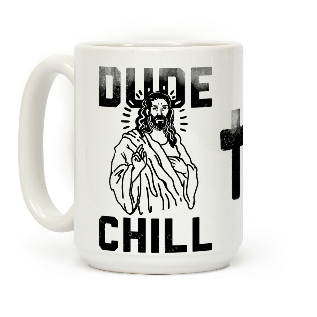 Dude Chill Coffee Mug