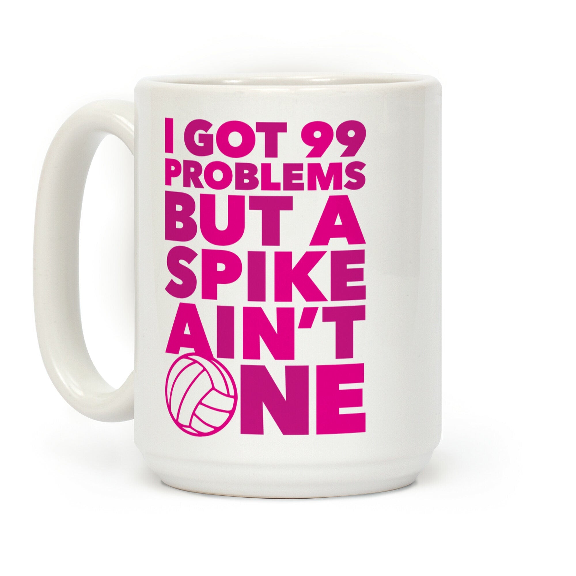 99 Problems But A Spike Ain't One Coffee Mug