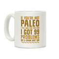 Paleo Problems Coffee Mug