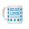 How To Be Beautiful: Drink More Water Coffee Mug