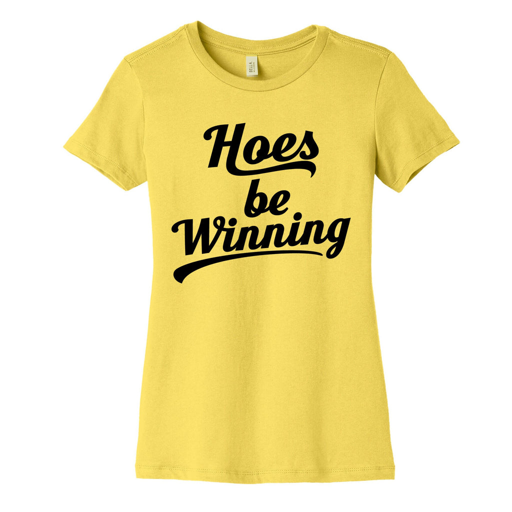 Hoes be Winning Womens Cotton Tee
