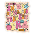 In My Special Ed Teacher Era Sticker