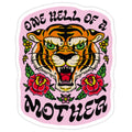 One Hell of a Mother Sticker
