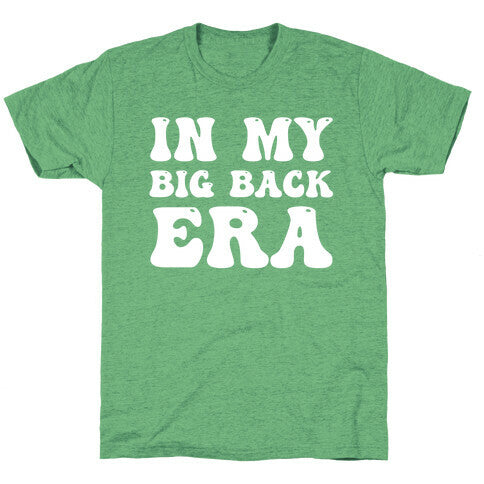 In My Big Back Era Unisex Triblend Tee