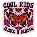 Cool Kids Have 2 Moms Sticker