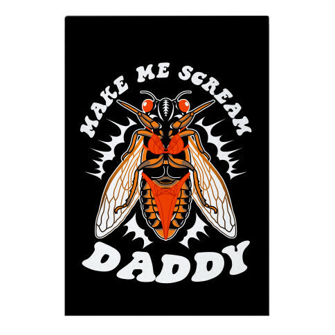 Make Me Scream Daddy Cicada  Garden Flag