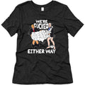 Were Fucked Either Way Womens Triblend Tee