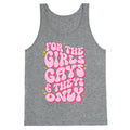 For The Girls, Gays, and Theys Only Tank Top