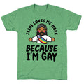 Jesus Loves Me More Because Im Gay Unisex Triblend Tee