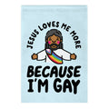 Jesus Loves Me More Because Im Gay Garden Flag