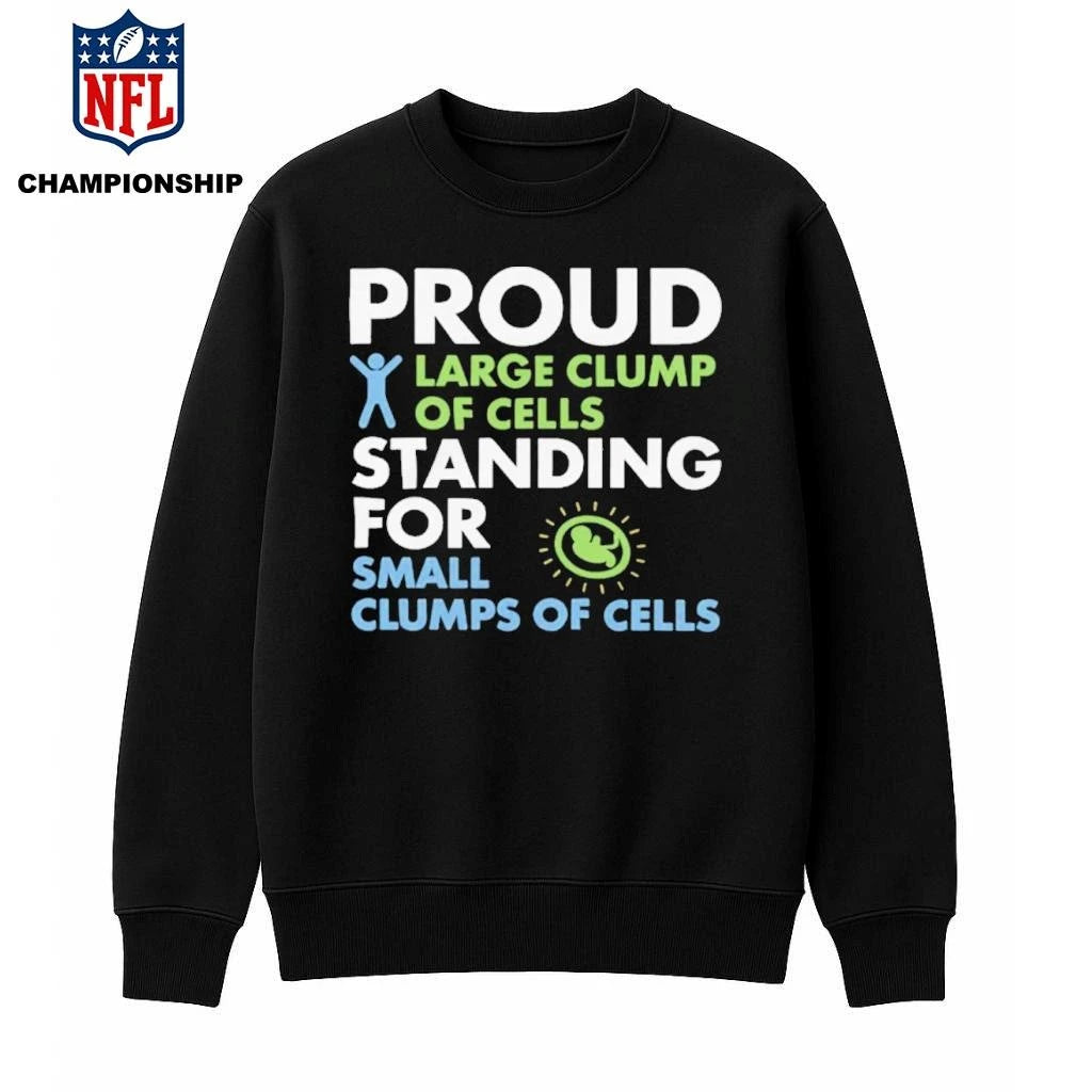 Proud Large Clump Of Cells Shirt