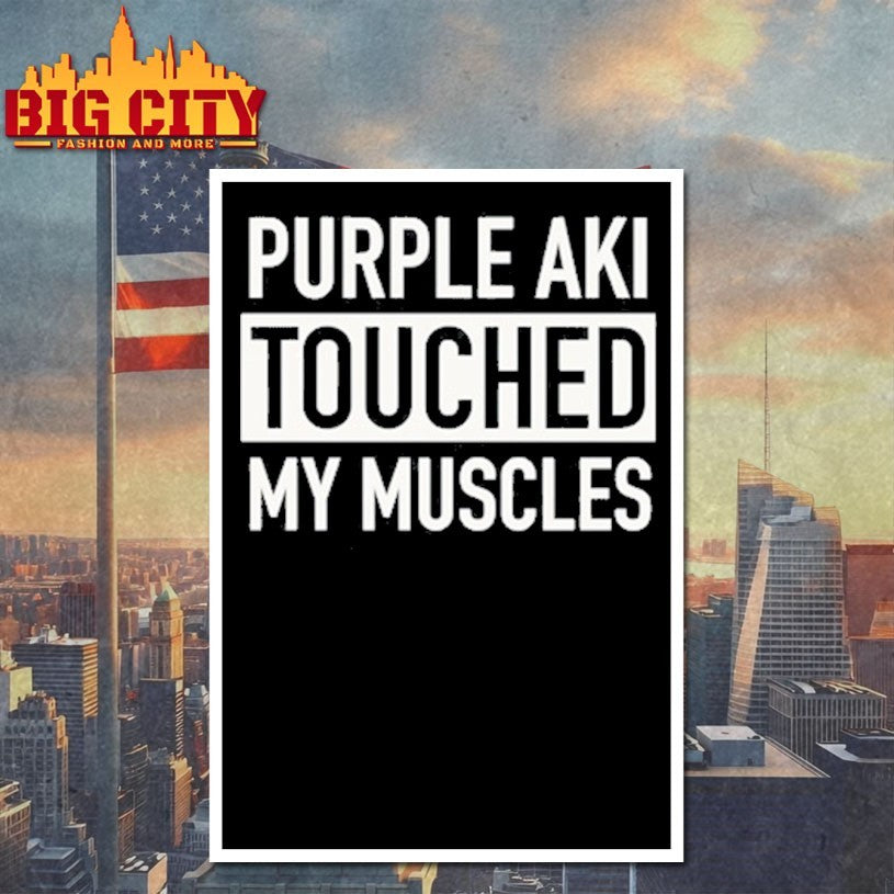 Purple Aki Touched My Muscles Shirt