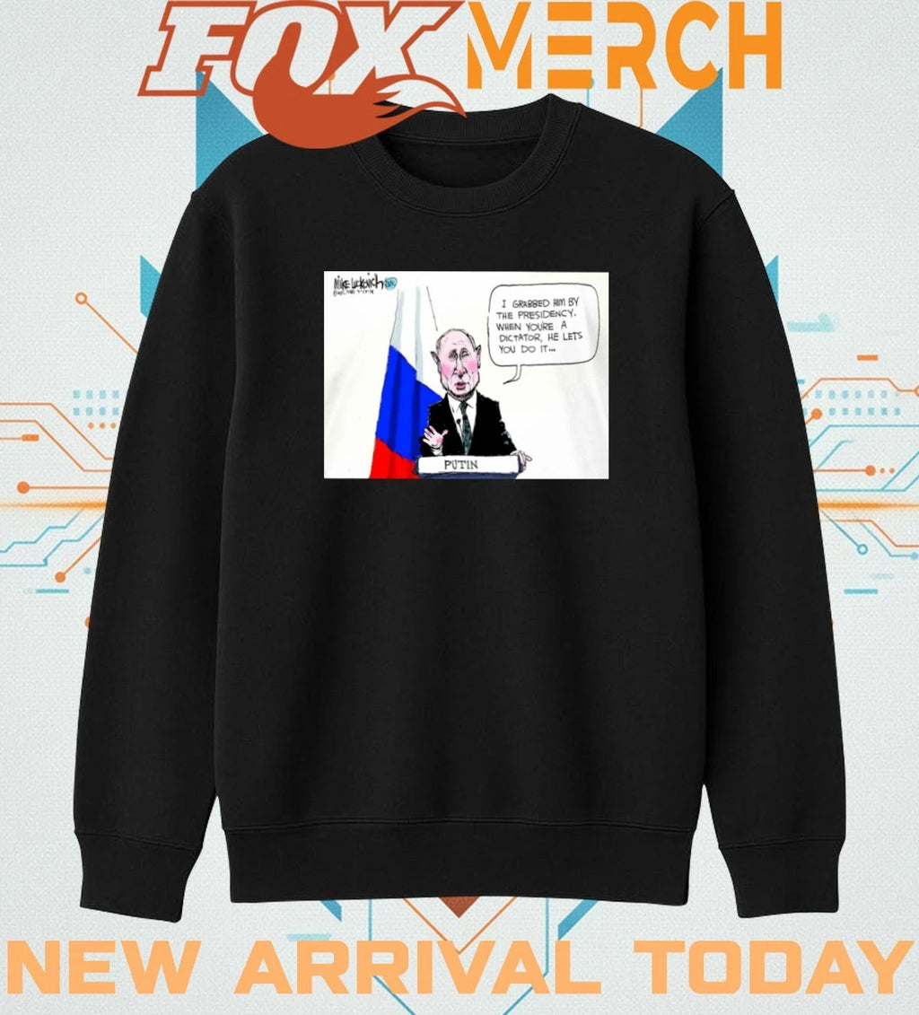 Putin I grabbed him by the presidency t-shirt