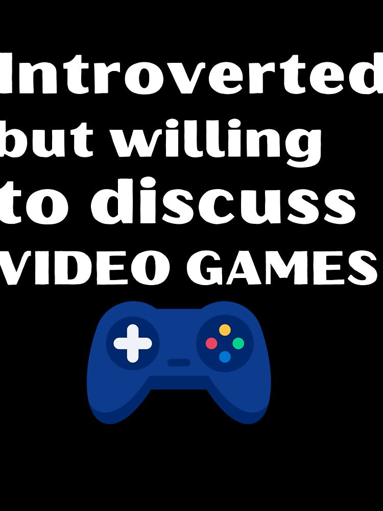 Introverted But Willing To Discuss Video Games Funny Introvert Tshirt by OldSkullDesigns