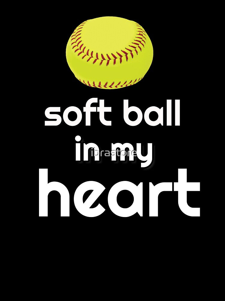 sports,soft ball, soft ball in my heart, i love soft ball,soft ball is my life by ibrastore