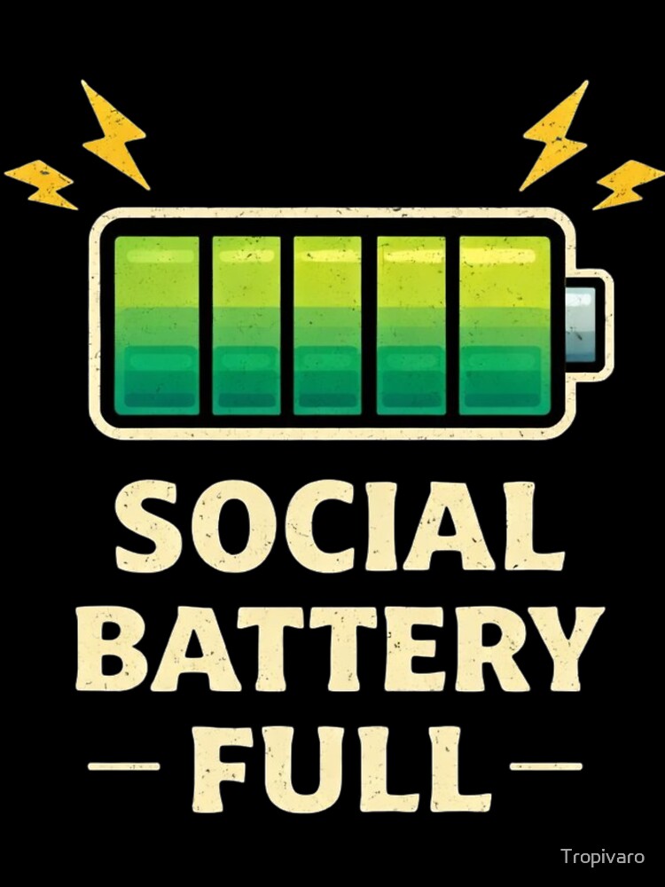 Social Battery Full Funny Extrovert Humor Design by Tropivaro