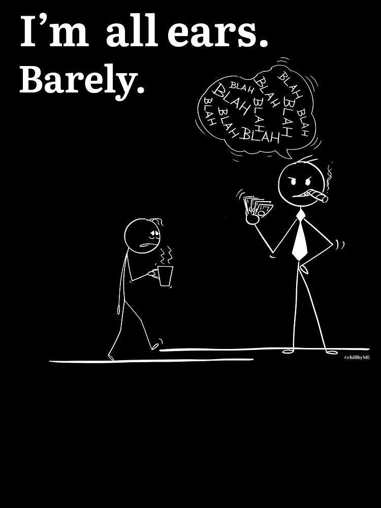 I’m All Ears. Barely. – Funny Office Sarcasm Stickman Corporate Humor Illustration by chillbyME
