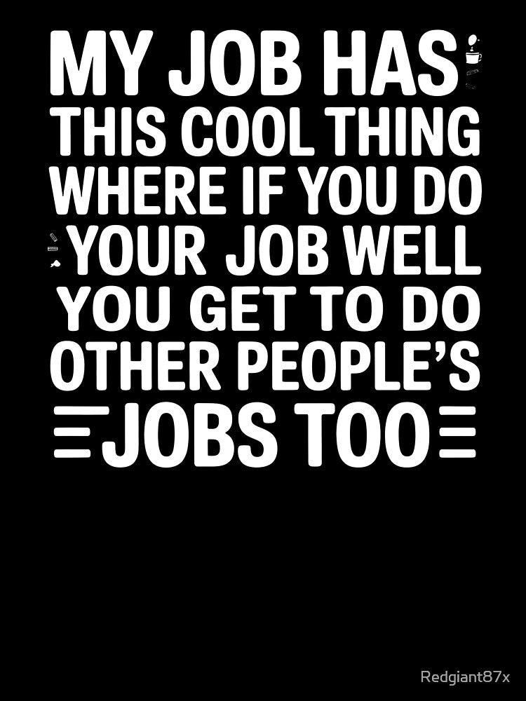 My Job Has This Cool Thing – Funny Work Humor Coworker Joke by Redgiant87x