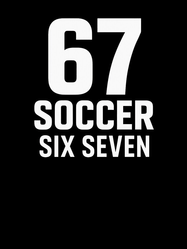 67 Soccer Six Seven – Minimalist Football Streetwear Design by FrameFlow