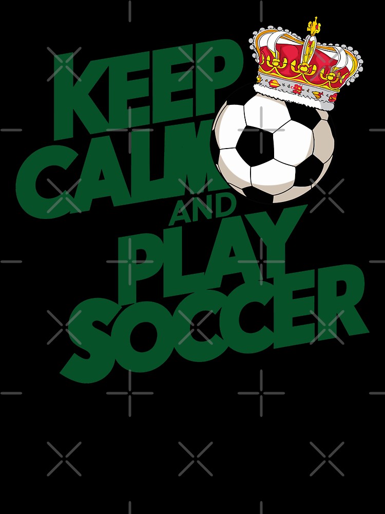 Keep Calm and Play Soccer: Classic Sporty Design | Sports Collection | HahaHandlesHub by HahaHandlesHub