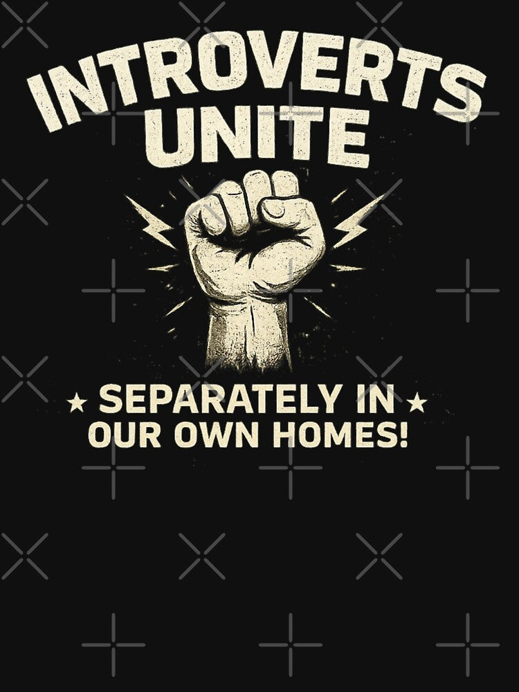 Introverts Unite (Separately in Our Own Homes) – Funny Introvert Humor Design by SpainDesign77