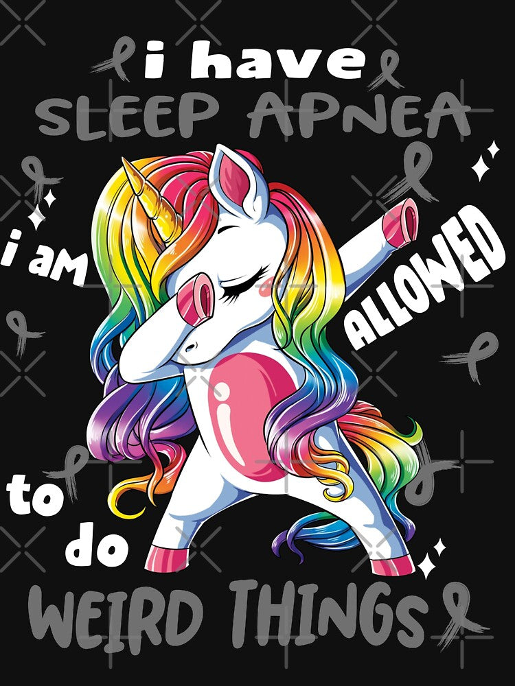 Sleep Apnea Awareness Funny I have Sleep Apnea i'm allowed to do Weird Things! by JanetShop809