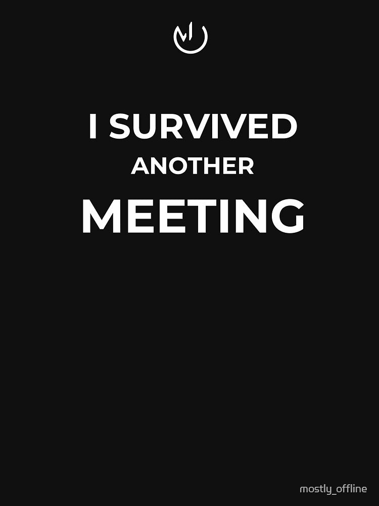 Survived Another Meeting – Funny Office Humor Design by mostly_offline