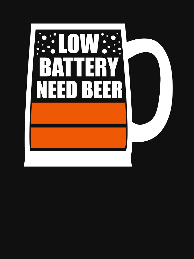 Low Battery need beer - Keep calm e drink cold beer - Beer Lover - Beer Fanatic - Beer is Life by mellinnshirts