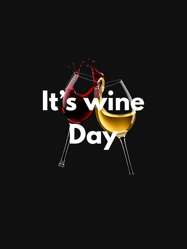 It's Wine Day - Fun Dark Shirt for Wine Lovers by Ric-Rach