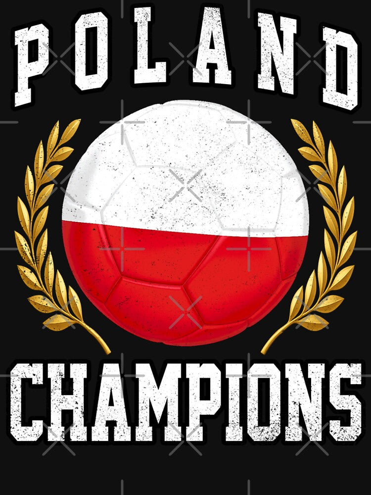 SOCCER BALL FLAG CHAMPIONS - POLAND - Fans and Teams for Men and Women T-shirt by wallsandpatts