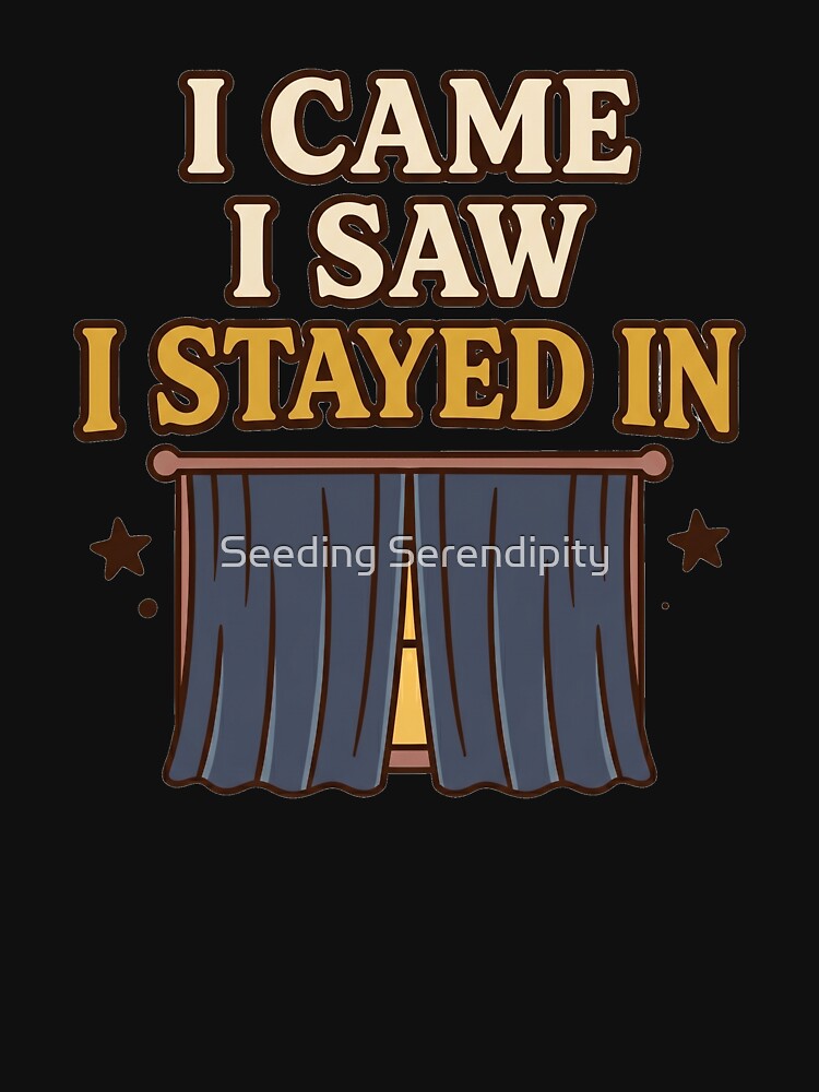 I Came I Saw I Stayed In Retro Indoorsy Graphic by Seeding Serendipity