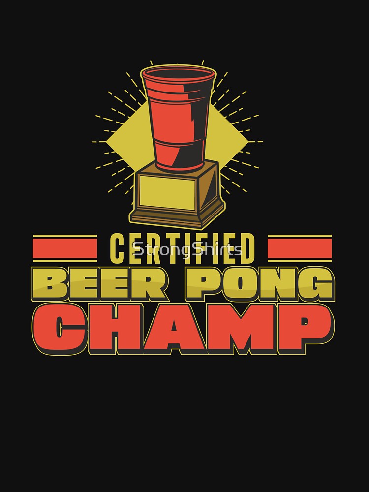 Retro Beer Pong Champ For A Beer Pong Game Beer Pong Player by StrongShirts