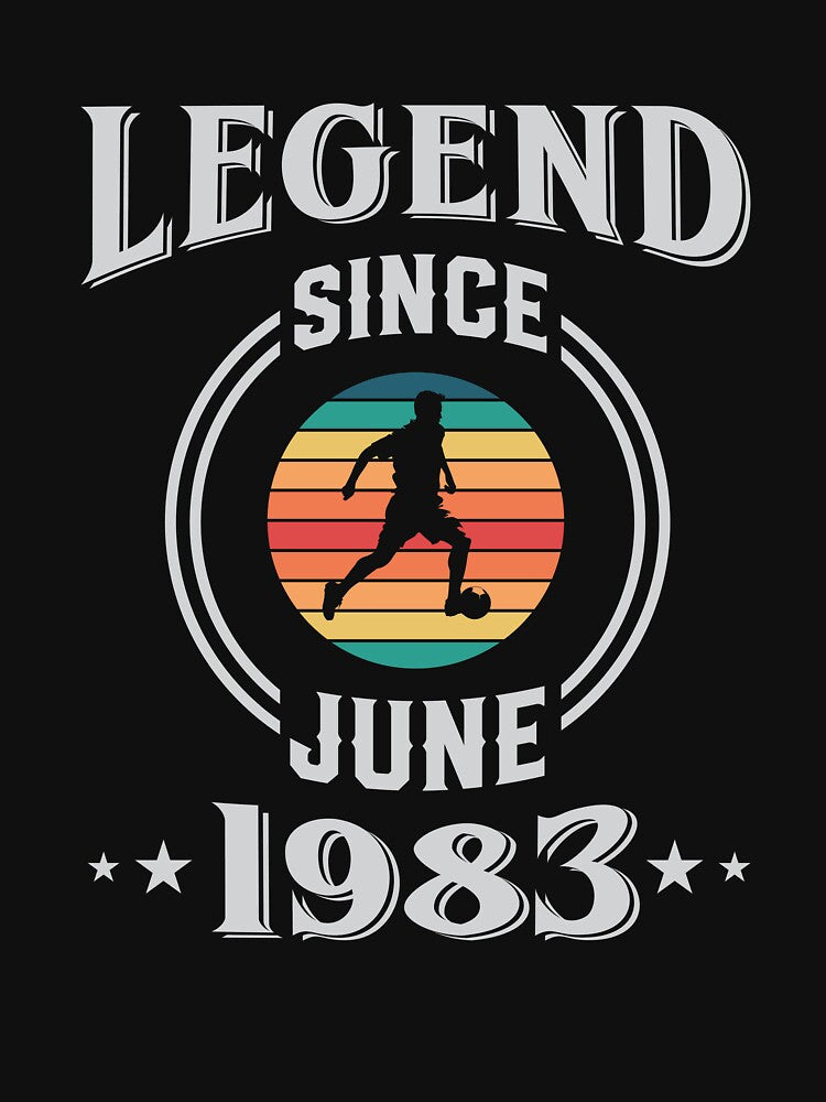 Legend Since June 1983 Soccer birthday by Gerald Waters