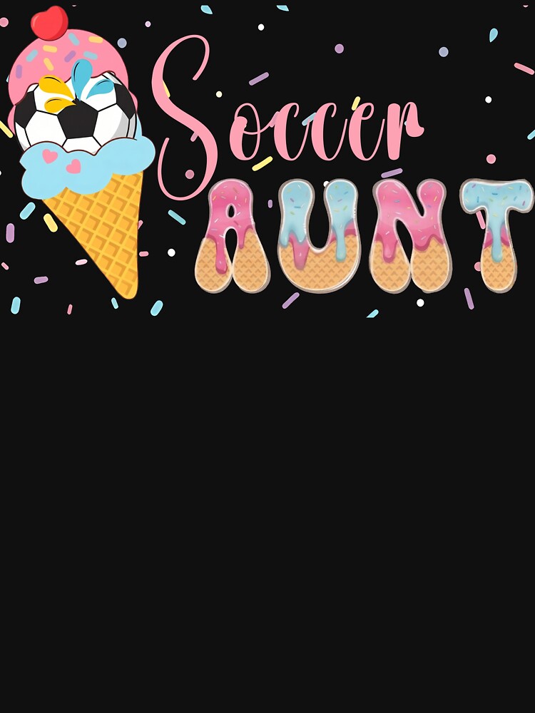 Cute Soccer Aunt Ice Cream Tee by LarryMBrown