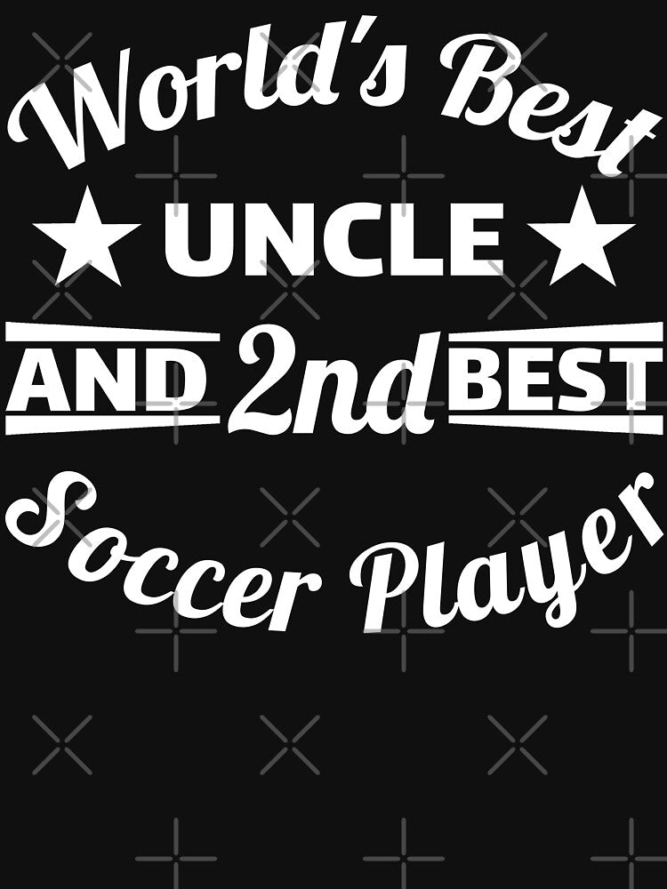 Copy of World's best uncle and 2nd best soccer player. For best uncle by NobelFashion
