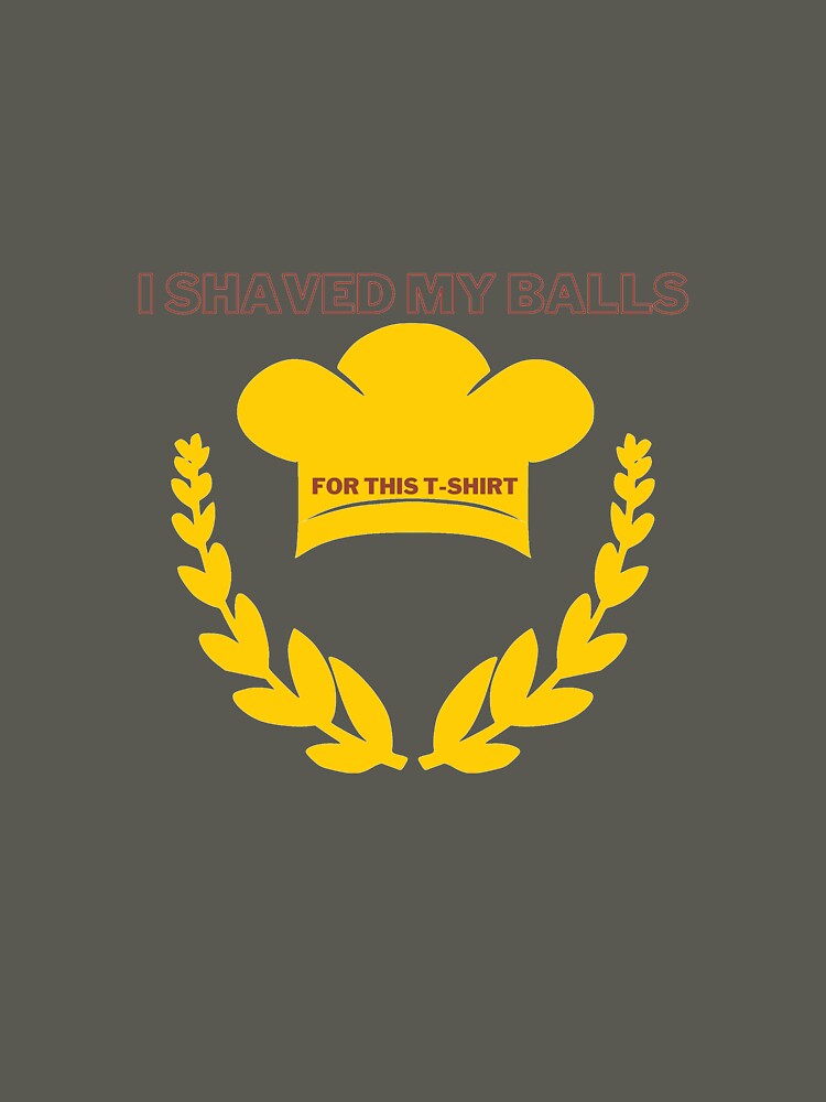 I shaved my balls for this t-shirt by BOUDAD ⭐⭐⭐⭐⭐
