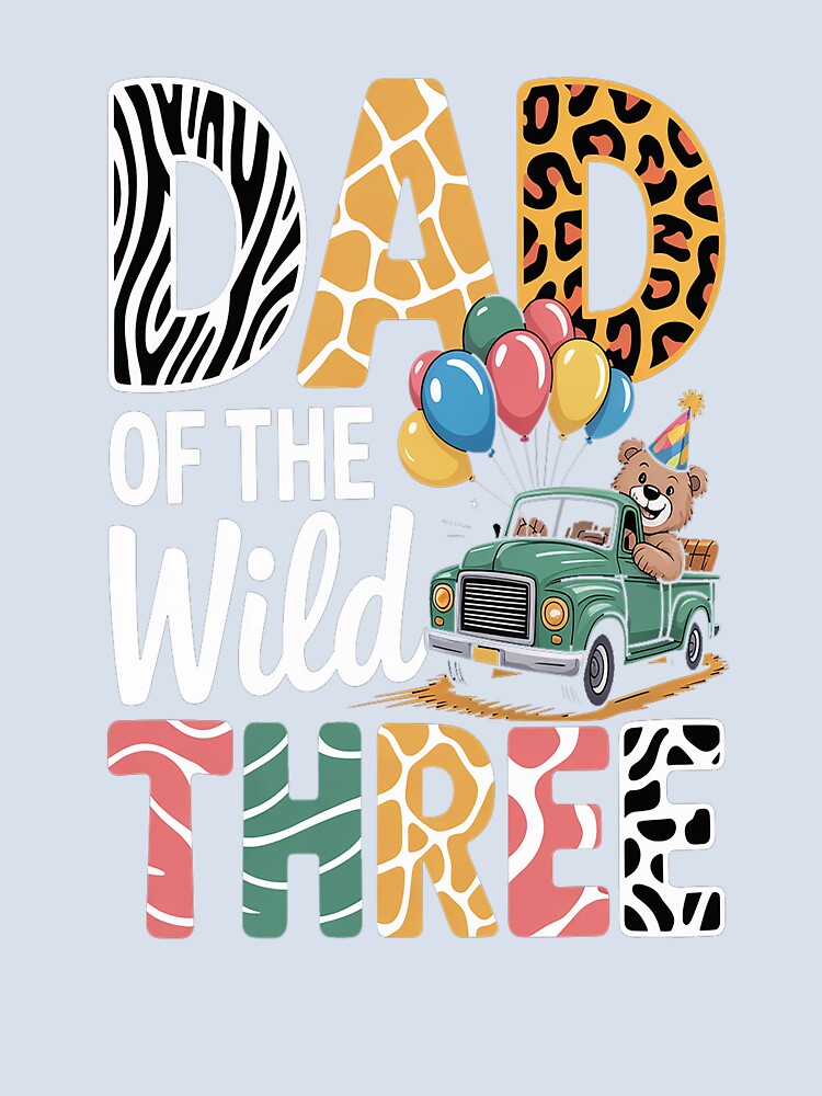 Dad Of The Wild and Three 3 Birthday Zoo Theme Safari Jungle by RonnasJackson