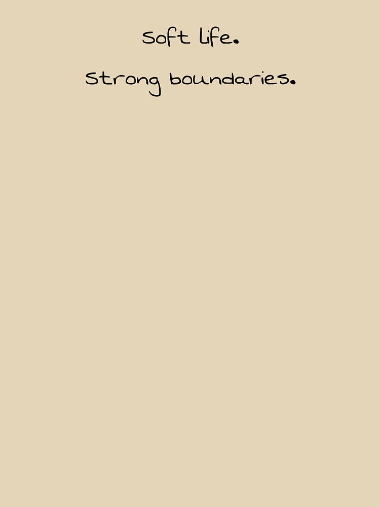Soft life. Strong boundaries by TEHI07