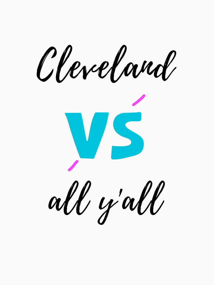 All Sport Trends Men Women Kids - Cleveland vs all y'all T-shirt by Animew0rk