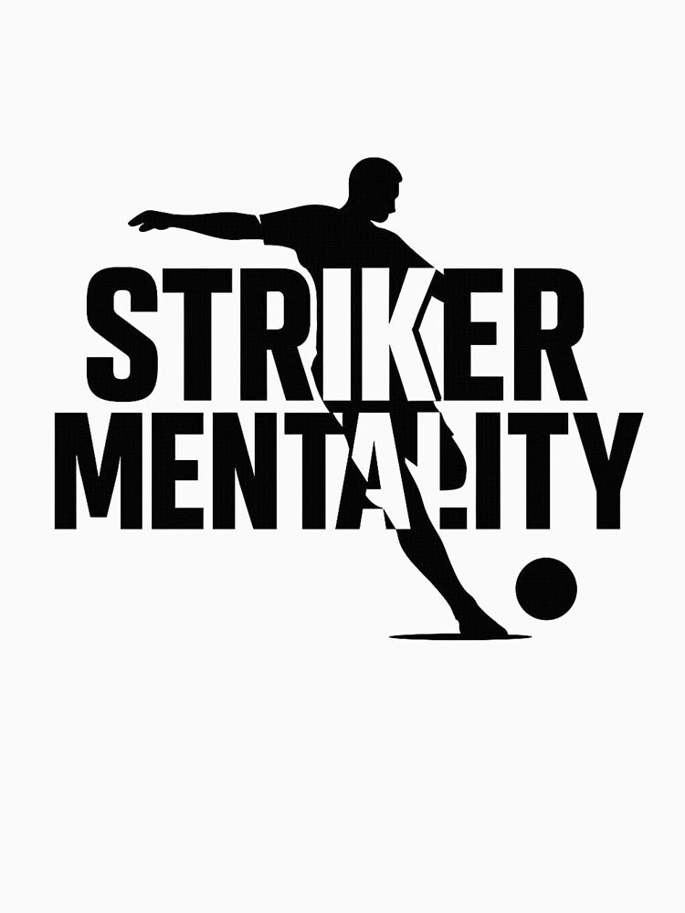 Striker Mentality Soccer Motivation Shirt by BuiltFor90