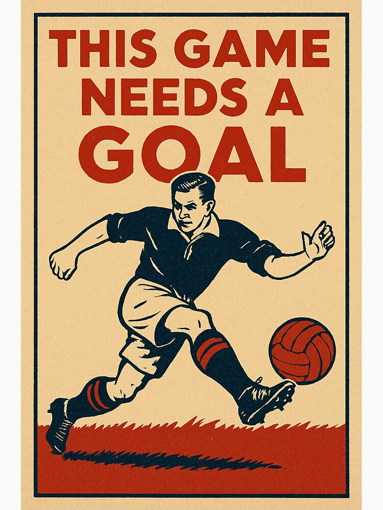 This Game Needs A Goal by ShamblesShirts