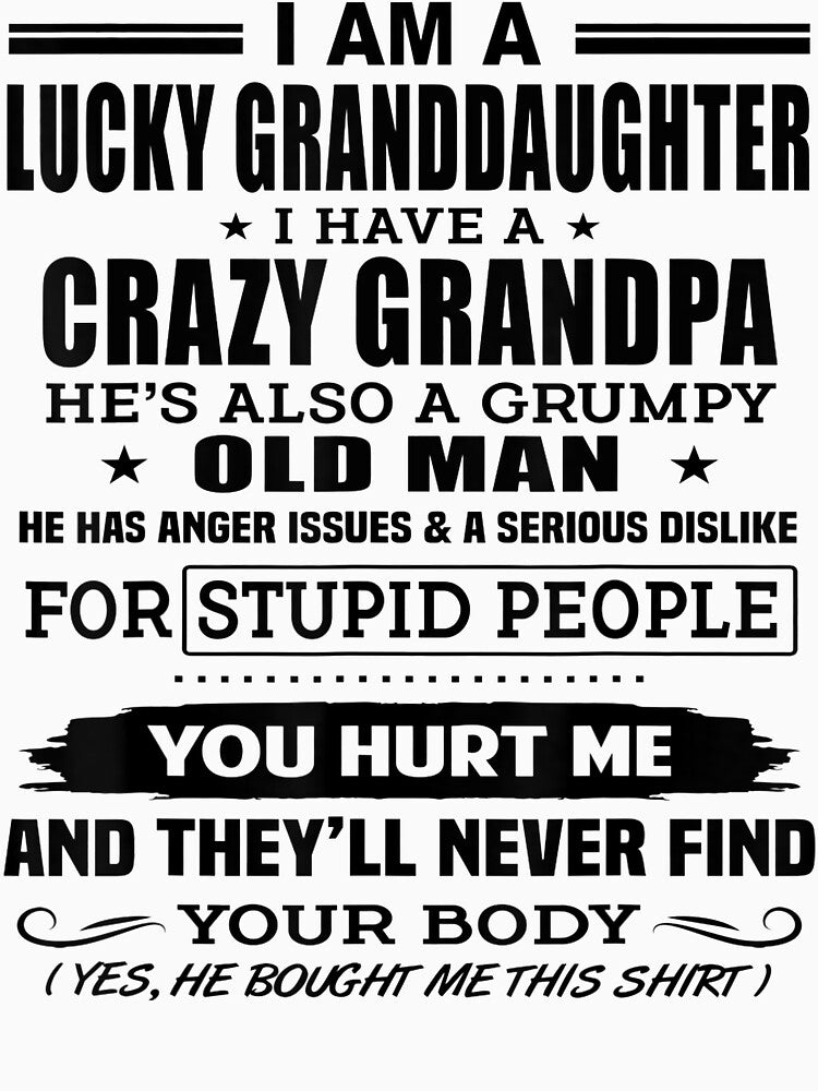 I'M A Lucky Granddaughter, I Have Crazy Grandpa by MariArtistry