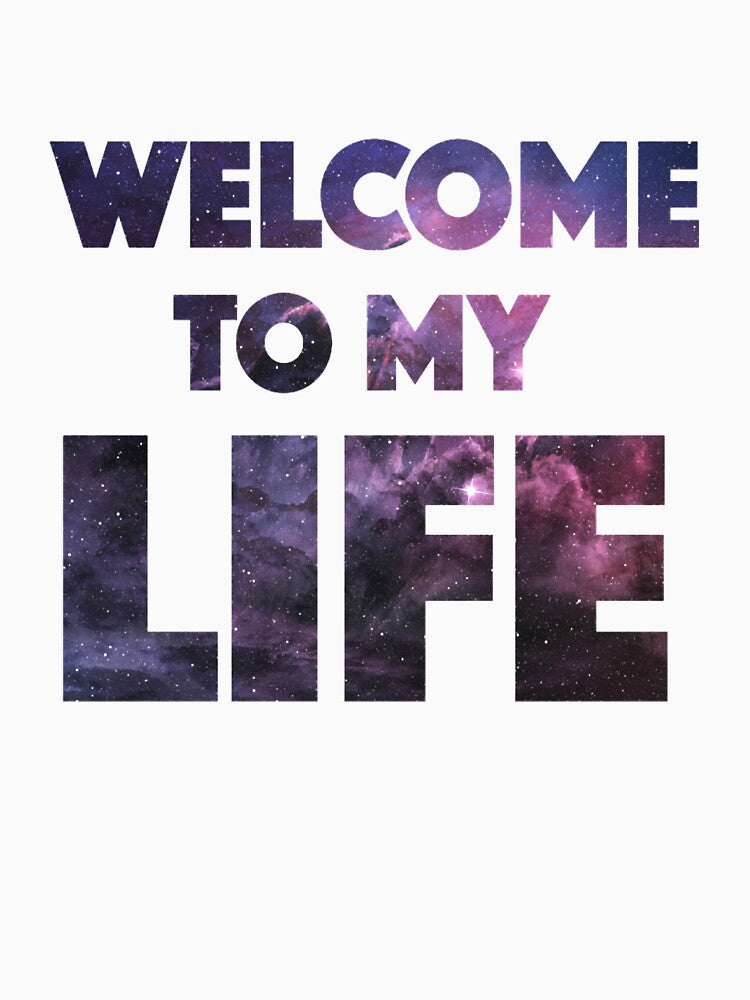 Welcome to my life by SpunkyStylesCo