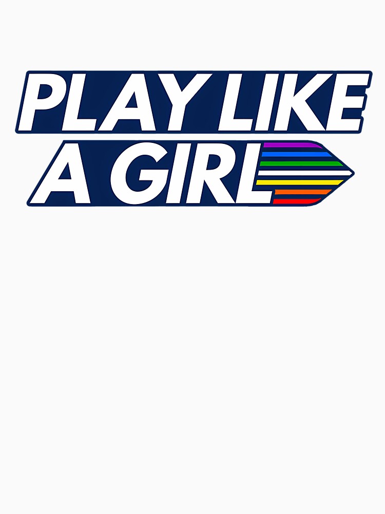 Play Like A Girl - Happy Pride by geofretread
