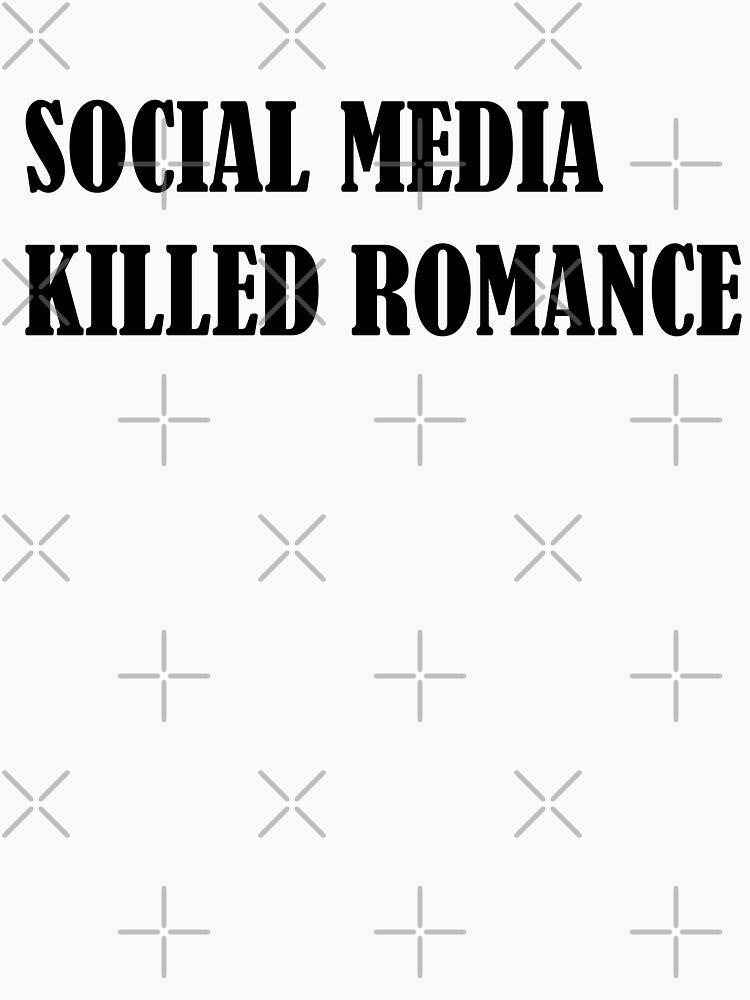 Social media killed romance by Dopamindflow ⭐ ⭐ ⭐ ⭐ ⭐
