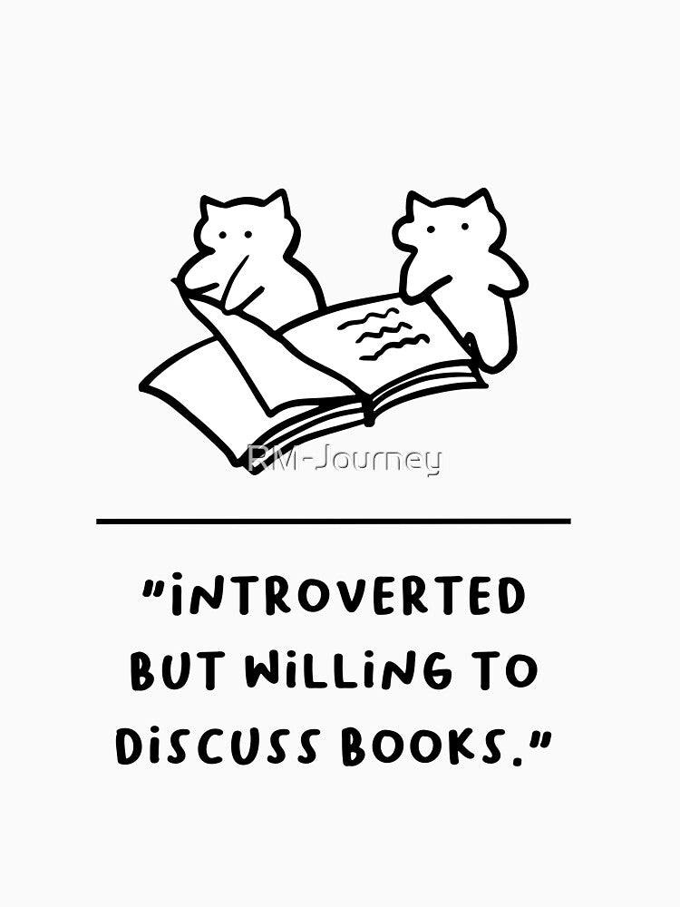 "Introverted But Willing to Discuss Books" by RM-Journey
