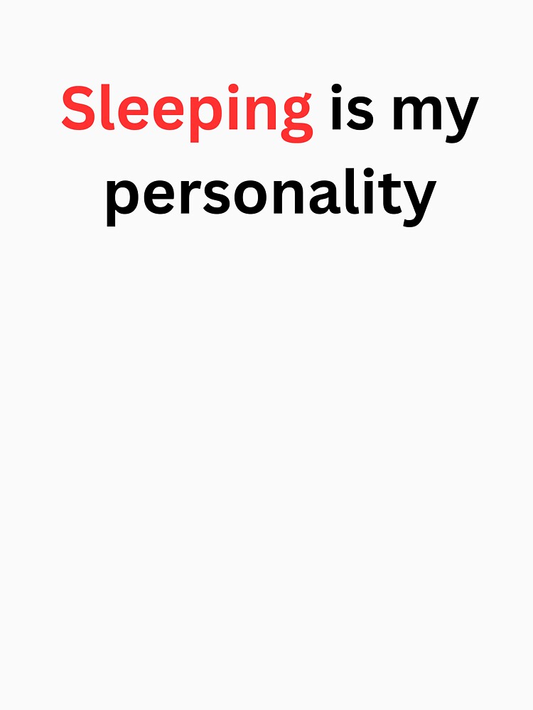 Sleeping Is My Personality – Funny Sleep Lover Quote by Tabrizchoices